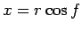 $x=r\cos
f$