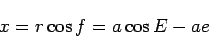 \begin{displaymath}
x=r\cos f=a\cos E-ae
\end{displaymath}