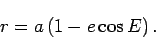 \begin{displaymath}
r=a\left(1-e\cos E\right).
\end{displaymath}