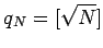 $q_N=[\sqrt{N}]$
