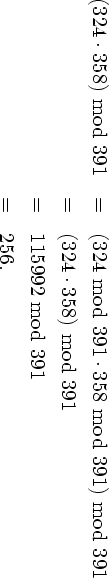 (324⋅358) mod 391 =   (324 mod 391⋅358 mod 391) mod 391

                  =   (324 ⋅358) mod 391
                  =   115992 mod 391
                  =   256.

