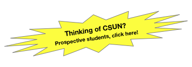 Thinking of CSUN? Prospective students, click here!