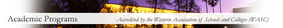 Academic Programs - Accredited by the Western Association of Schools and Colleges (WASC)