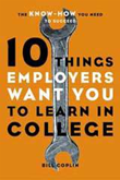 Ten Things Employers Want You to Learn in College: image of front cover.