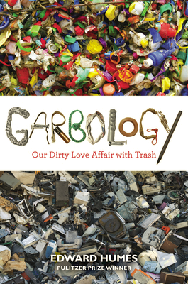 Cover of Garbology by Edward Humes showing plastic trash and e-waste.