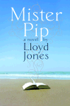 Mister Pip: A Novel by Lloyd Jones: image of front cover.