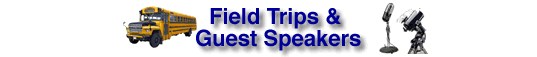 Field Trips and Guest Speakers