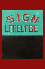 Sign that says Sign Language.