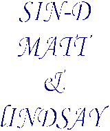 SIN-D
MATT
&
lINDSAY