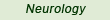 Neurology