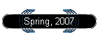 Spring, 2007