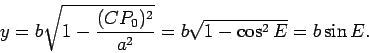\begin{displaymath}
y=b\sqrt{1-\frac{(CP_0)^2}{a^2}}=b\sqrt{1-\cos^2 E}=b\sin E.
\end{displaymath}