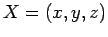 $X=(x,y,z)$