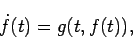 \begin{displaymath}
\dot{f}(t) = g(t, f(t)),
\end{displaymath}