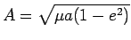 $A=\sqrt{\mu a (1-e^2)}$