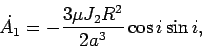 \begin{displaymath}
\dot{A_1} =
-\frac{3 \mu J_2 R^2}{2a^3} \cos i \sin i,
\end{displaymath}