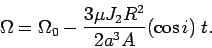 \begin{displaymath}
\Omega = \Omega_0 - \frac{3 \mu J_2 R^2}{2a^3A} (\cos i) \;t.
\end{displaymath}