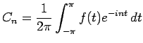 $\displaystyle C_n=\frac1{2\pi}\int_{-\pi}^{\pi} f(t)e^{-int}\,dt
$