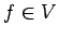 $ f\in V$
