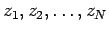 $ z_1,z_2,\dots,z_N$
