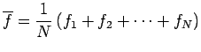 $\displaystyle \overline{f}=\frac1N\left(f_1+f_2+\cdots+f_N\right)
$