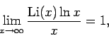 \begin{displaymath}
\lim_{x\to\infty}\frac{\mathop{\rm Li}(x)\ln x}{x}=1,
\end{displaymath}