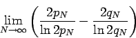 \begin{displaymath}
\lim_{N\to\infty}\left(\frac{2p_N}{\ln 2p_N}-\frac{2q_N}{\ln 2q_N}\right)
\end{displaymath}