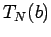 $T_N(b)$