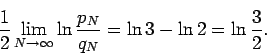 \begin{displaymath}
\frac12 \lim_{N\to\infty}\ln\frac{p_N}{q_N}=\ln3-\ln2=\ln\frac32.
\end{displaymath}