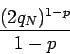\begin{displaymath}
\frac{(2q_N)^{1-p}}{1-p}
\end{displaymath}