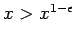 $x>x^{1-\epsilon}$
