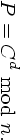 P = Cd mod n.
