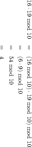 16⋅19 mod 10  =  (16 mod 10)⋅19 mod 10) mod 10
              =  (6⋅9) mod 10

              =  54 mod 10
              =  4
         