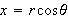 $x=r\cos \theta $