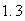 $1.3$
