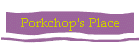 Porkchop's Place
