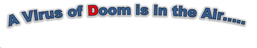 A viruse of doom is in the air...