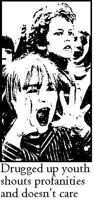 Drugged up youth shouts profanities and doesn't care