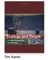 Ecology and People: an Interrelationship of Necessity Author: Tim Karels, Biology