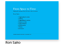 From Space to Time: Making the Transition from 2-D Art to Video &amp; Motion Author: Ron Saito, Art