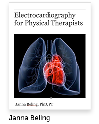 Electrocardiography for Physical Therapists Author: Janna Beling, Physical Therapy