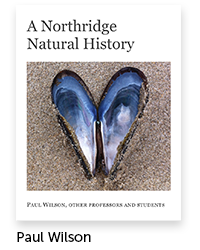A Northridge Natural History Author: Paul Wilson, Biology