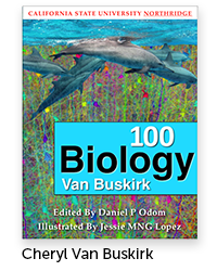 Biology 100 Author: Cheryl Van Buskirk. Edited by Daniel Odom and Illustrated by Jessie MNG Lopez