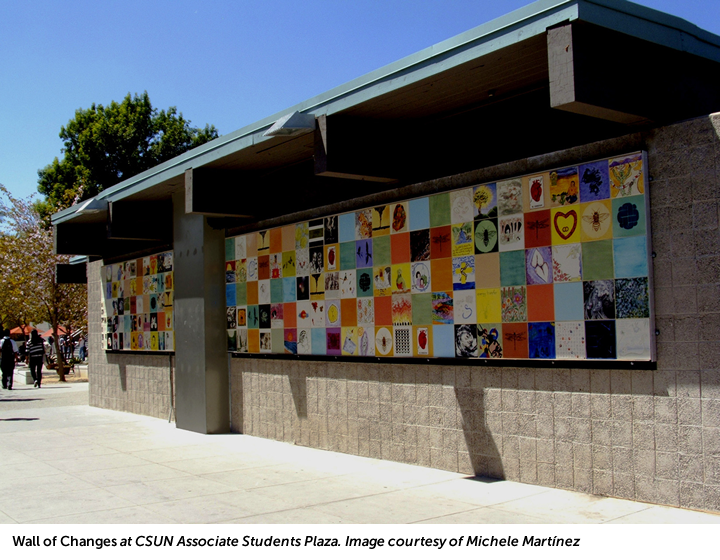 Wall of Changes at CSUN Associate Students Plaza. Image courtesy of Michele Martínez