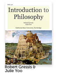 Introduction to Philosophy Authors: Julie Yoo and Robert Gressis, Philosophy