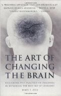 The Art of Changing the Brain: Enriching the Practice of Teaching by Exploring the Biology of Learning book