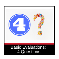 Basic Evaluations:4 Questions