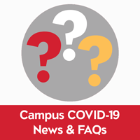 Campus COVID-19 News &amp; FAQs
