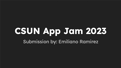 CSUN app jam 2023 submission by Emiliano Ramirez