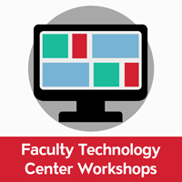 Faculty Technology Center Workshops